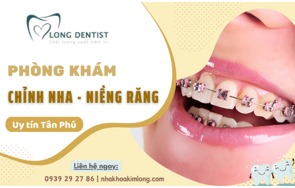 Phòng khám chỉnh nha - niềng răng thẩm mỹ uy tín tại Tân Sơn Nhì, Tân Phú